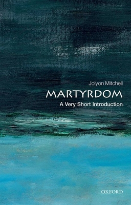 Martyrdom: A Very Short Introduction - Mitchell, Jolyon