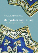 Martyrdom and Ecstasy: Emotion Training in Iranian Culture