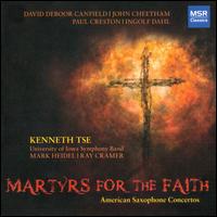 Martyrs for the Faith - Kenneth Tse (sax); University of Iowa Symphony Band; Richard Mark Heidel (conductor)