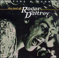 Martyrs & Madmen: The Best of Roger Daltrey - Roger Daltrey