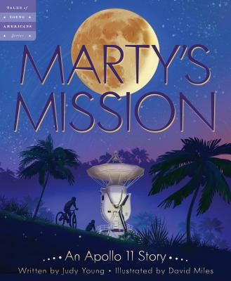 Marty's Mission: An Apollo 11 Story - Young, Judy