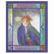 Marushka and the Month Brother - Sturges, Philemon, and Vojtech, Anna