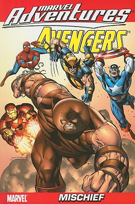 Marvel Adventures The Avengers Vol.2: Mischief - Bedard, Tony (Text by)