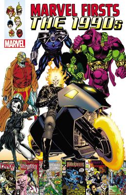 Marvel Firsts: The 1990s Vol. 1 - Nicieza, Fabian, and Mackie, Howard, and Wright, Gregory
