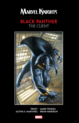 Marvel Knights Black Panther by Priest & Texeira: The Client - Priest, Christopher, and Texeira, Mark