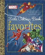 Marvel Little Golden Book Favorites: The Amazing Spider-Man/The Mighty Avengers/The Invincible Iron Man