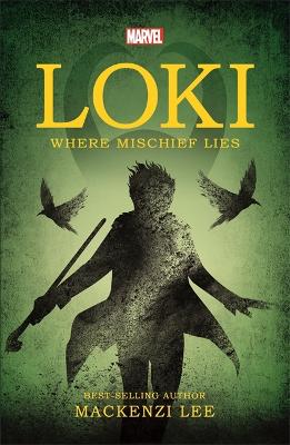 Marvel: Loki Where Mischief Lies - Lee, Mackenzi