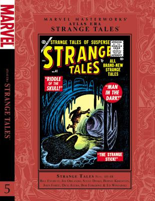 Marvel Masterworks: Atlas Era Strange Tales, Volume 5 - Everett, Bill (Text by), and Orlando, Joe (Text by), and Ditko, Steve (Text by)