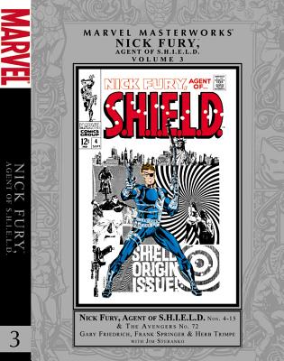 Marvel Masterworks: Nick Fury, Agent of S.H.I.E.L.D. - Volume 3 - Friedrich, Gary (Text by), and Steranko, Jim (Text by), and Thomas, Roy (Text by)