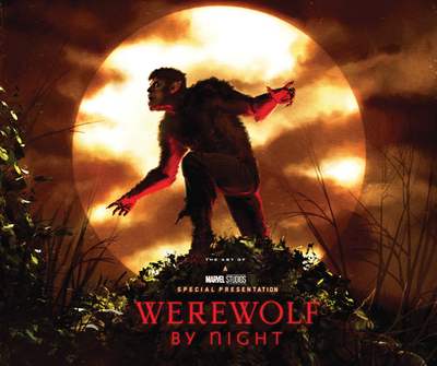 Marvel Studios' Werewolf by Night: The Art of the Special - Harrold, Jess