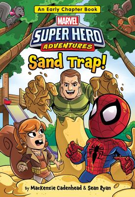 Marvel Super Hero Adventures Sand Trap!: An Early Chapter Book - Cadenhead, MacKenzie, and Ryan, Sean