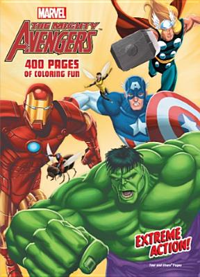 Marvel the Mighty Avengers - Extreme Action!: 400 Pages of Coloring Fun - Dalmatian Press, LLC