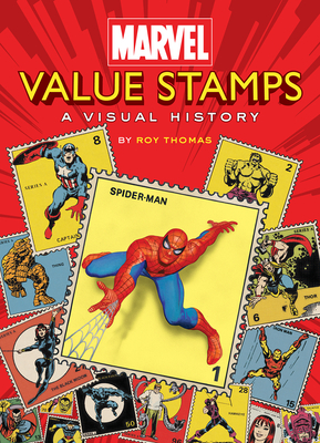 Marvel Value Stamps: A Visual History: A Visual History - Marvel Entertainment, and Thomas, Roy (Text by)