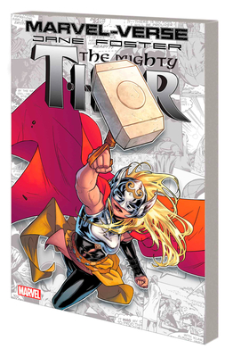 Marvel-Verse: Jane Foster, the Mighty Thor - Aaron, Jason, and Dauterman, Russell