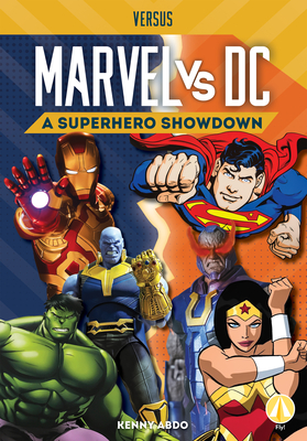 Marvel vs. DC: A Superhero Showdown: A Superhero Showdown - Abdo, Kenny