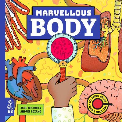 Marvellous Body: A Magic Lens Book - Wilsher, Jane