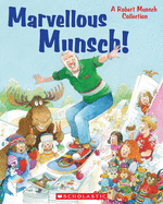 Marvellous Munsch!: A Robert Munsch Collection