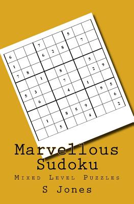 Marvellous Sudoku: Mixed Level Puzzles - Jones, S