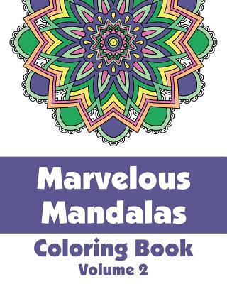 Marvelous Mandalas Coloring Book, Volume 2 - Wallace Publishing, H R, and Various