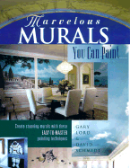 Marvelous Murals You Can Paint - Lord, Gary, and Schmidt, David