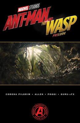 Marvel's Ant-Man and the Wasp Prelude - Pilgrim, Will Corona (Text by)
