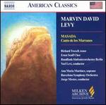 Marvin David Levy: Masada; Canto de los Marranos