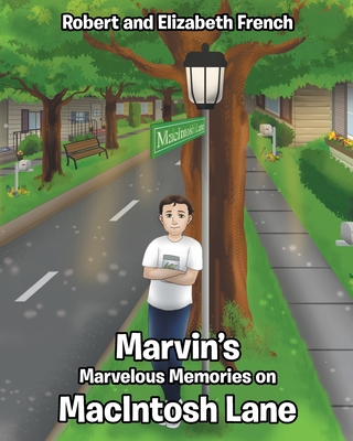 Marvin's Marvelous Memories on MacIntosh Lane - French, Robert, and French, Elizabeth