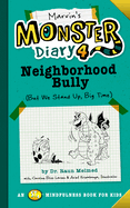 Marvin's Monster Diary 4: Neighborhood Bully: (but We Stand Up, Big Time!)