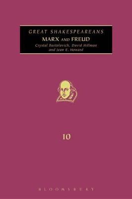 Marx and Freud: Great Shakespeareans: Volume X - Bartolovich, Crystal, and Hillman, David, and Howard, Jean E