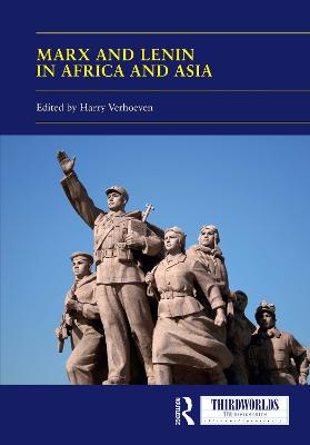 Marx and Lenin in Africa and Asia: Socialism(s) and Socialist Legacies - Verhoeven, Harry (Editor)