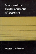Marx and the Disillusionment of Marxism