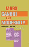 Marx, Gandhi and Modernity - Essays Presented to Javeed Alam