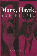 Marx, Hayek, and Utopia