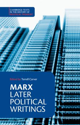 Marx: Later Political Writings - Marx, Karl, and Carver, Terrell (Editor)