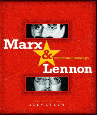 Marx & Lennon: The Parallel Sayings - Green, Joey