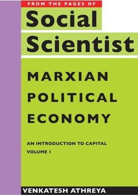 Marxian Political Economy - An Introduction to Capital Vol. 1 - Athreya, Venkatesh