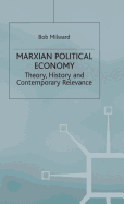 Marxian Political Economy: Theory, History and Contemporary Relevance