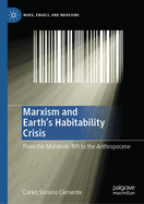 Marxism and Earth's Habitability Crisis: From the Metabolic Rift to the Anthropocene