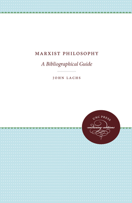 Marxist Philosophy: A Bibliographical Guide - Lachs, John, PH.D