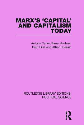 Marx's Capital and Capitalism Today - Hussain, Athar, and Cutler, Tony, and Hindess, Barry