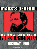 Marx's General: The Revolutionary Life of Friedrich Engels