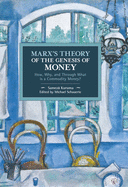 Marx's Theory of the Genesis of Money: How, Why, and Through What Is a Commodity Money?