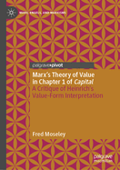Marx's Theory of Value in Chapter 1 of Capital: A Critique of Heinrich's Value-Form Interpretation