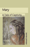 Mary: A Tale of Captivity