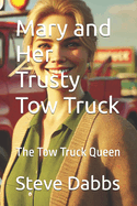 Mary and Her Trusty Tow Truck: The Tow Truck Queen