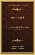 Mary And I: Forty Years With The Sioux (1880)