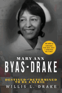 Mary Ann Byas-Drake: Destined and Determined To Be A Nurse