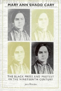 Mary Ann Shadd Cary: The Black Press and Protest in the Nineteenth Century