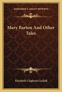 Mary Barton and Other Tales