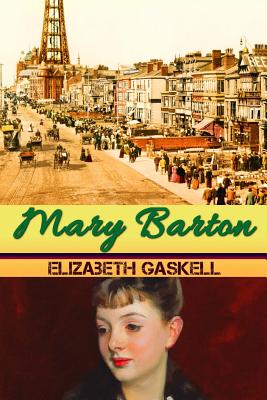 Mary Barton - Gaskell, Elizabeth